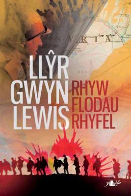 A picture of 'Rhyw Flodau Rhyfel' 
                              by Llyr Gwyn Lewis